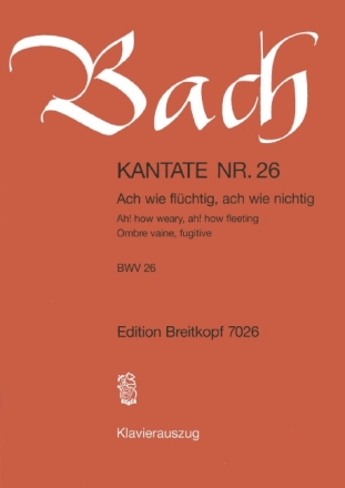 Ach wie fl�chtig, ach wie nichtig Kantate Nr.26 BWV26 Klavierauszug (dt/en/fr)