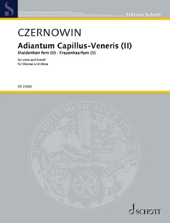 Adiantum Capillus-Veneris II (Maidenhair fern II) f�r Stimme und Atem (ad libitum verst�rkt)
