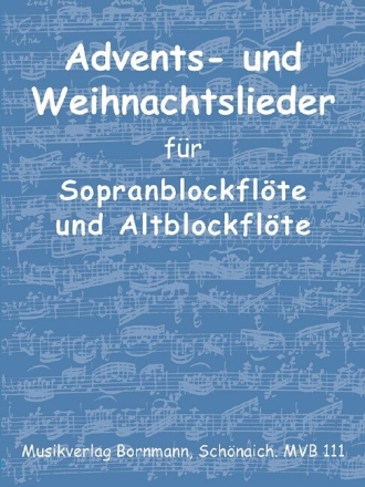Advents- und Weihnachtslieder f�r Sopranblockfl�te und Altblockfl�te Spielpartitur