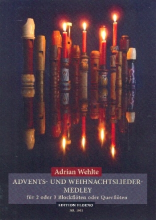 Advents- und Weihnachtslieder-Medley f�r 2-3 Fl�ten (Blockfl�ten AAT) Stimmen