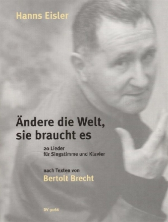 �ndere die Welt, sie braucht es f�r Gesang und Klavier