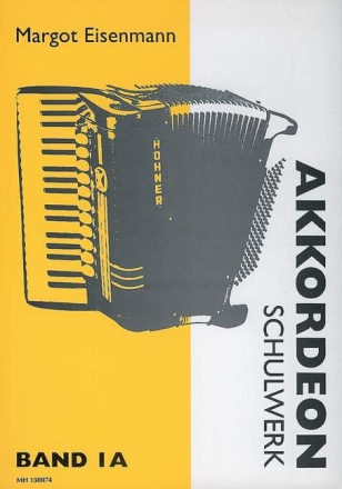 Akkordeon-Schulwerk Band 1a f�r Akkordeon Ein Lehrgang in 4 B�nden