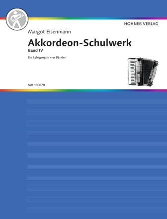 Akkordeon-Schulwerk Band 4 f�r Akkordeon Ein Lehrgang in 4 B�nden