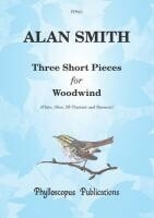 Alan Smith Three Short Pieces for Woodwind Woodwind Quartet