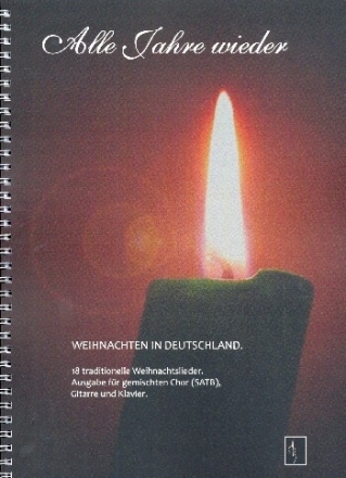 Alle Jahre wieder - Weihnachten in Deutschland f�r gem Chor (SATB) und Klavier (Gitarre ad lib) Partitur