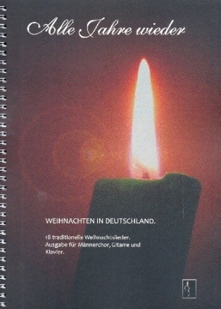 Alle Jahre wieder - Weihnachten in Deutschland f�r M�nnerchor und Klavier (Gitarre ad lib) Partitur
