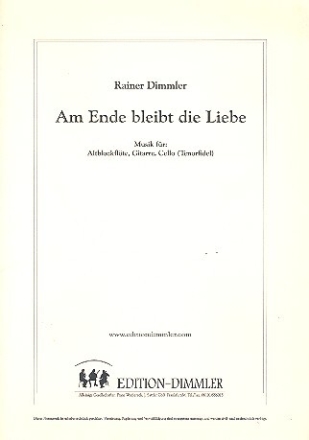 Am Ende bleibt die Liebe f�r Altblockfl�te, Gitarre und Violoncello,  Partitur und Stimmen