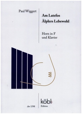 Am Latefos  und  �lplers Lebewohl f�r Horn in F und Klavier