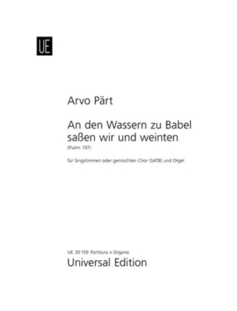 An den Wassern zu Babel sassen wir und weinten (Psalm 137) f�r Singstimmen oder gem Chor und Orgel Partitur (= Orgel)