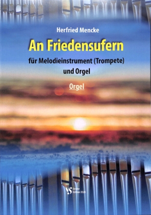 An Friedensufern op.16 f�r Melodieinstrument (Trompete) und Orgel Partitur