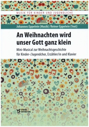 An Weihnachten wird unser Gott ganz klein f�r Kinder-/Jugendchor, Erz�hler/in und Klavier Partitur