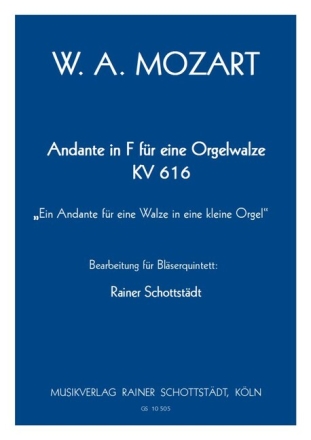 Andante in F KV616 f�r eine Orgelwalze f�r Fl�te, Oboe, Klarinette, Horn in F und Fagott Partitur und Stimmen