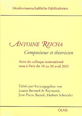 Antoine Reicha - Compositeur et th�oricien Actes du colloque international 2013 (frz/dt)