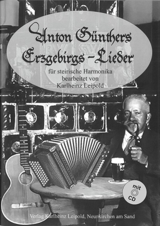 Anton G�nthers Erzgebirgs-Lieder (+CD) f�r steirische Harmonika