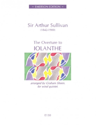 Arthur Sullivan, Overture To Iolanthe Bl�serquintett PARTITUR + STIMMEN