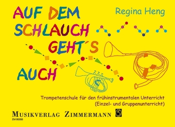 Auf dem Schlauch geht's auch Fr�hinstrumentaler Unterricht f�r die Trompete