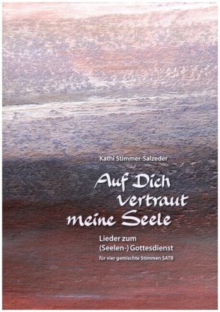Auf Dich vertraut meine Seele f�r gem Chor und Gitarre
