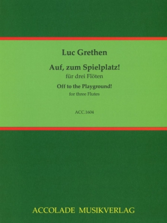 Auf zum Spielplatz f�r 3 Fl�ten Partitur und Stimmen