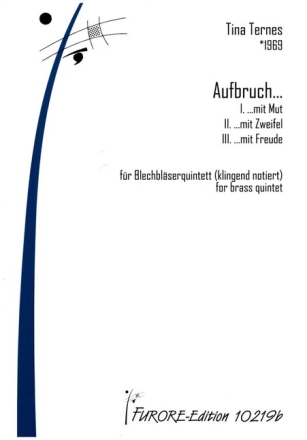 Aufbruch f�r 2 Trompete, Horn in F, Posaune und Tuba (klingend notiert) Partitur und Stimmen