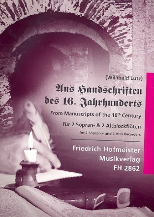 Aus Handschriften des 16. Jahrhunderts f�r 4 Blockfl�ten (SSAA) Partitur und Stimmen