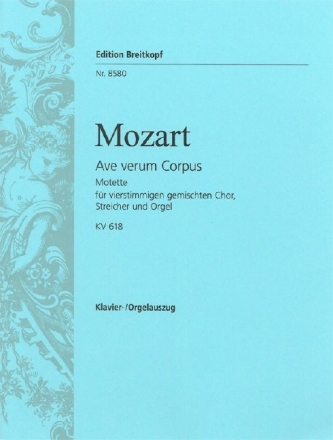 Ave verum corpus KV618 f�r gem Chor, Streicher und Orgel Klavierauszug
