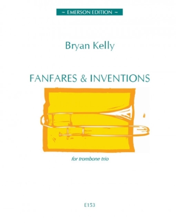 B. Kelly, Fanfares And Inventions Trombone Trio PARTITUR + STIMMEN