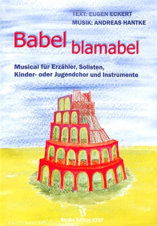 Babel blamabel f�r Erz�hler, Soli, Kinderchor und Instrumente Klavier-Partitur