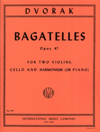 Bagatelles op.47 for 2 violins, violoncello and harmonium (piano) score and parts