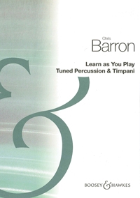 Barron, Christine: Learn As You Play Tuned Percussion and Timpani f�r Schlagwerk mit festgelegter Tonh�he und Pauken