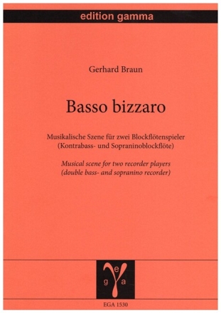 Basso Bizzarro - Musikalische Szene f�r 2 Blockfl�tisten (Kontrabass- und Sopraninoblockfl�te)