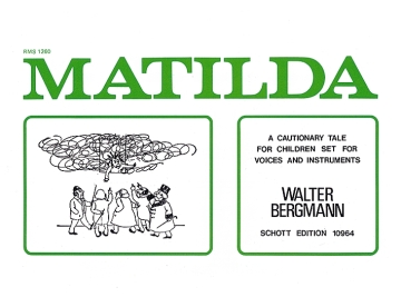 Bergmann, Walter Matilda f�r Kinderchor und Instrumente Partitur