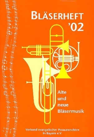 Bl�serheft '02 f�r 4-8stimmigen Blechbl�serchor Partitur