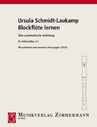 Blockfl�te lernen - Eine systematische Anleitung f�r die Altblockfl�te in F