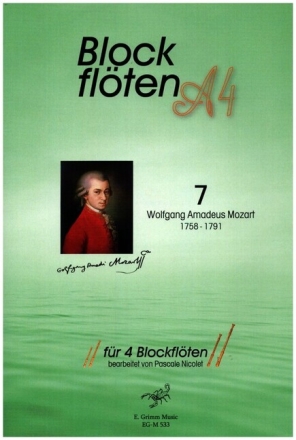 Blockfl�ten A 4 Nr.7 - Wolfgang Amadeus Mozart f�r 4 Blockfl�ten (SATB) Partitur und Stimmen