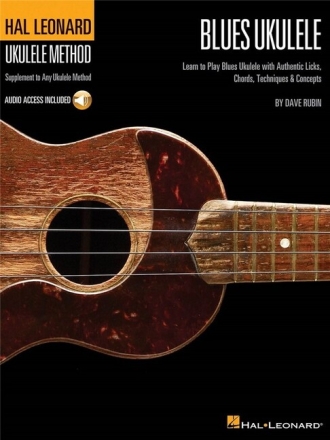 Blues Ukulele (+Audio Access) Learn to play Blues Ukulele with licks, chords, techniques and concepts