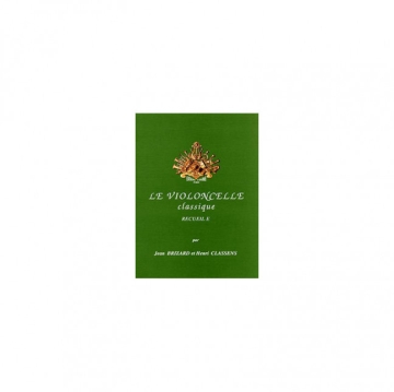 BRIZARD Jean / CLASSENS Henri Le Violoncelle classique Vol.E violoncelle et piano Partition