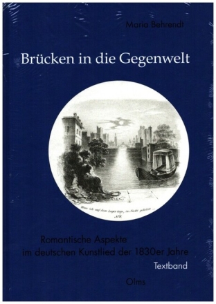 Br�cken in die Gegenwelt - Textband Romantische Aspekte im deutschen Kunstlied der 1830er Jahre Band 1 gebunden