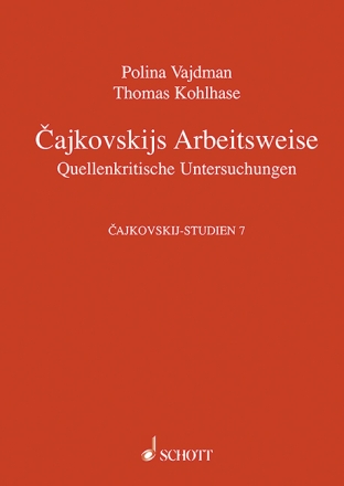 Cajkowskijs Arbeitsweise Band 7 Quellenkritische Untersuchungen