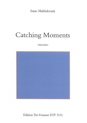Catching Moments f�r Altblockfl�te solo
