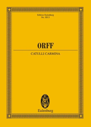 Catulli Carmina f�r 2 Solostimmen, Chor und Orchester Studienpartitur