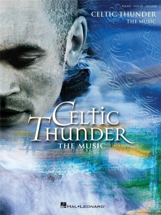 Celtic Thunder: The Music Songbook for piano/vocal/guitar