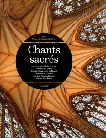 Chants sacr�s f�r eine Singstimme und Orgel (Harmonium, Klavier)