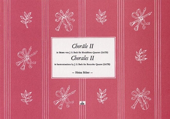 Chor�le in S�tzen von Johann Sebastian Bach Band 2 f�r 4 Blockfl�ten (SATB),  Partitur und Stimmen
