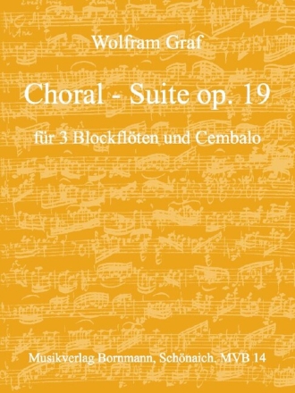 Choral-Suite op.19 f�r 3 Blockfl�ten und Cembalo Partitur und Stimmen