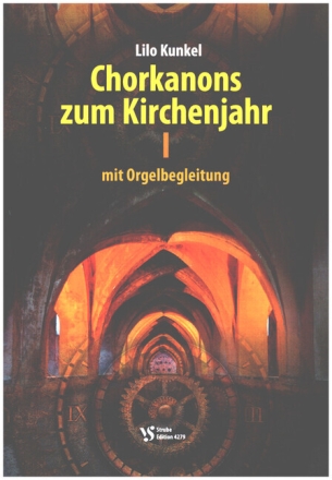 Chorkanons zum Kirchenjahr 1 f�r gem Chor mit Orgelbegleitung Partitur