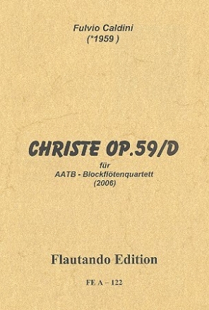 Christe op.59d f�r 4 Blockfl�ten (AATB) Partitur und Stimmen