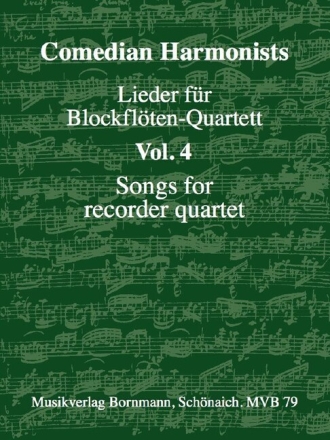 Comedian Harmonists Lieder Band 4 f�r 4 Blockfl�ten (AATB) Partitur