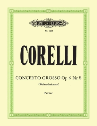 Concerto grosso g-Moll op.6,8 f�r 2 Violinen, Violoncello, Streicher und Bc Partitur