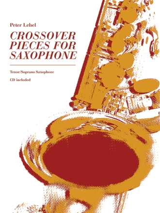 Crossover Pieces (+CD) for tenor / soprano saxophone