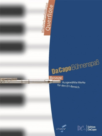 Da capo B�hnenspa� Bronze f�r Fl�te Klavierbegleitung Querfl�te